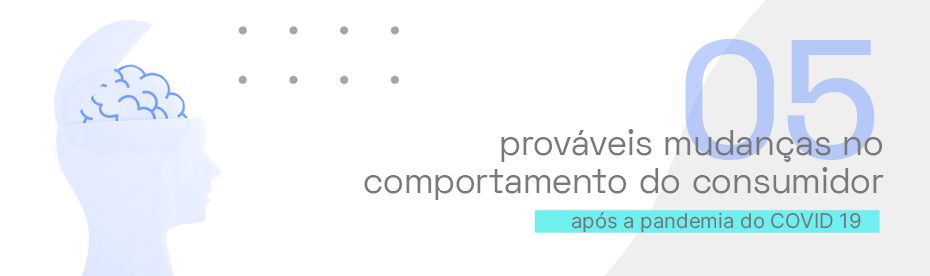 cinco prováveis mudanças no comportamento do consumidor